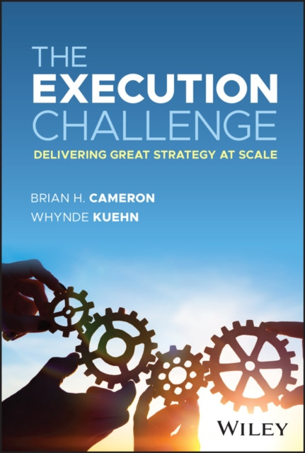 Execution Challenge: Delivering Great Strategy at Scale