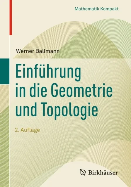 Einführung in die Geometrie und Topologie by Werner Ballmann