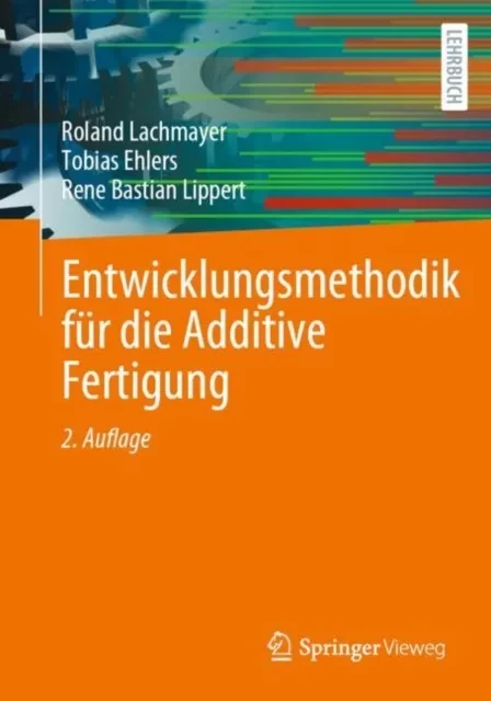 Entwicklungsmethodik für die Additive Fertigung by Roland Lachmayer | Tobias Ehlers | Rene Bastian Lippert
