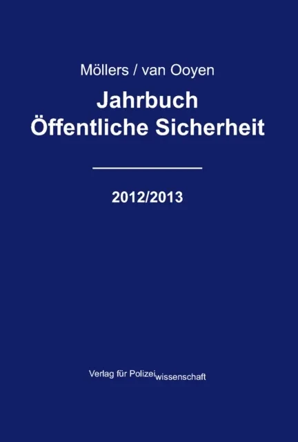 Jahrbuch Öffentliche Sicherheit - 2012/2013 by Robert Chr. van Ooyen | Martin H. W. Mollers