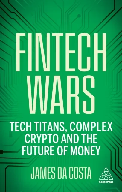 Fintech Wars by James da Costa