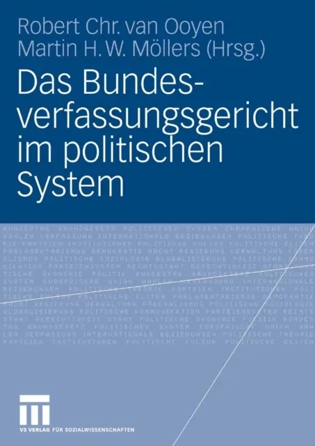 Das Bundesverfassungsgericht im politischen System by Martin Mollers | Robert Chr. van Ooyen