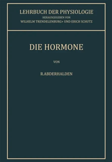 Die Hormone by R. Abderhalden