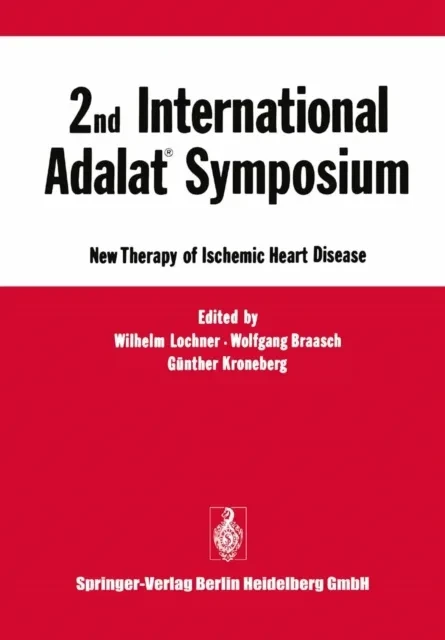 2nd International Adalat(R) Symposium by Wilhelm Lochner | Wolfgang Braasch | Gunther Kroneberg