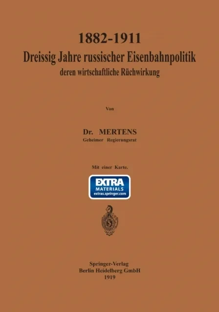 1882–1911 Dreißig Jahre russischer Eisenbahnpolitik und deren wirtschaftliche Rückwirkung by Elke Mertens