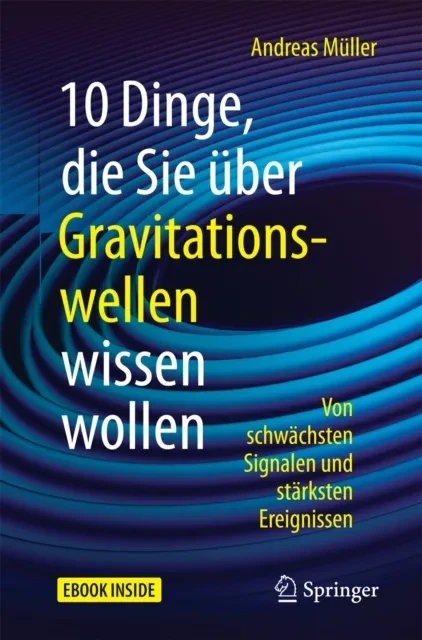 10 Dinge, die Sie über Gravitationswellen wissen wollen by Andreas Muller