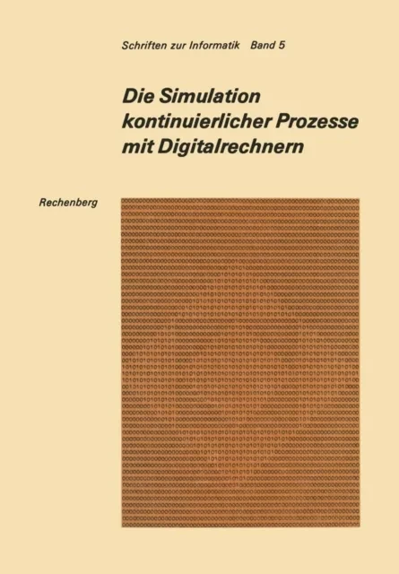 Die Simulation kontinuierlicher Prozesse mit Digitalrechnern by Peter Rechenberg