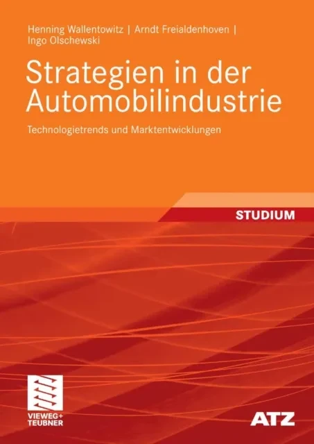 Strategien in der Automobilindustrie by Henning Wallentowitz | Arndt Freialdenhoven | Ingo Olschewski