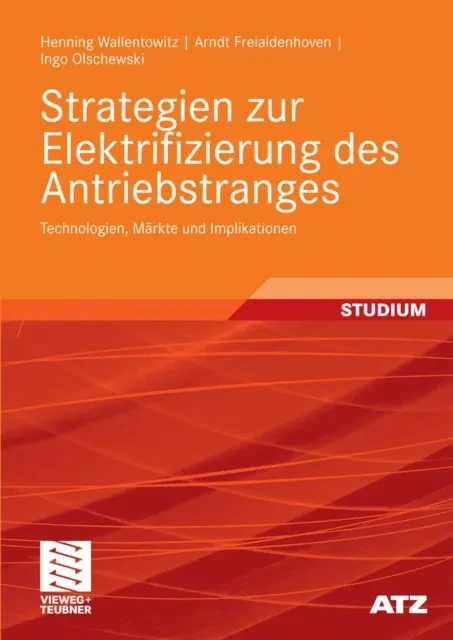 Strategien zur Elektrifizierung des Antriebstranges by Henning Wallentowitz | Arndt Freialdenhoven | Ingo Olschewski