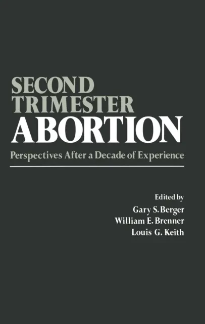 Second-Trimester Abortion by L.G. Keith | W.E. Brenner | G. Berger