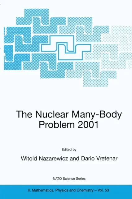 Nuclear Many-Body Problem 2001 by Dario Vretenar | Witold Nazarewicz