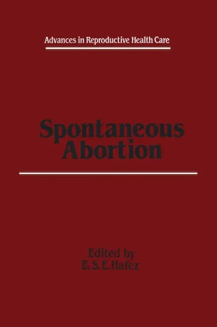 Spontaneous Abortion by E.S. Hafez