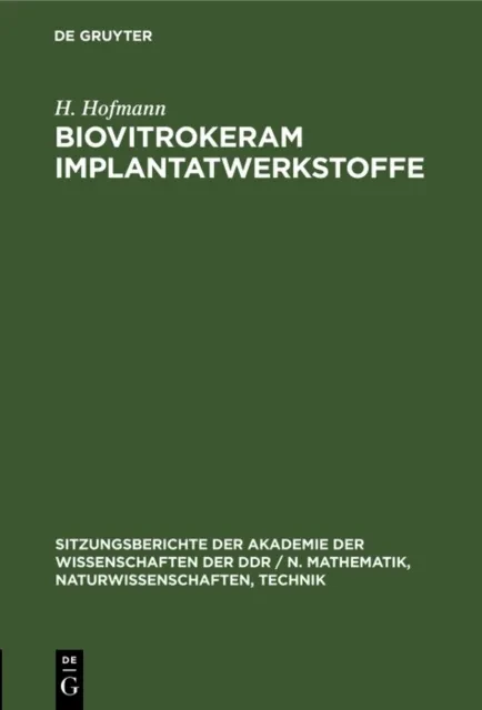 Biovitrokeram Implantatwerkstoffe by F. G. Wihsmann | G. Berger | V. Thieme | H. Hofmann