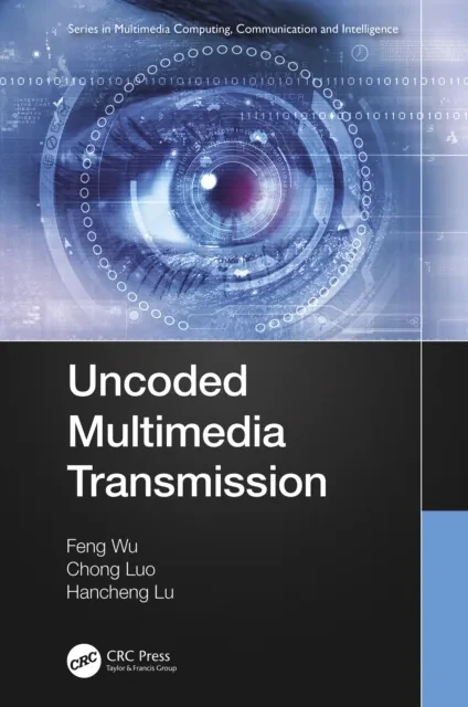 Uncoded Multimedia Transmission by Feng Wu | Chong Luo | Hancheng Lu