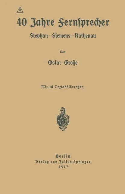40 Jahre Fernsprecher by Oskar Grosse