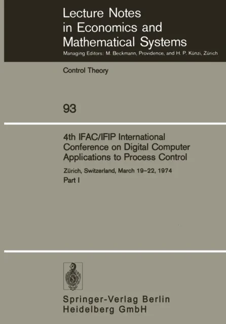4th IFAC/IFIP International Conference on Digital Computer Applications to Process Control by W. Schaufelberger | M. Mansour