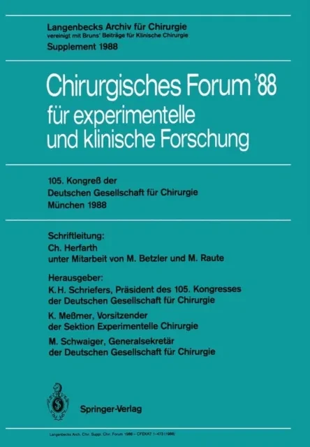 105. Kongreß der Deutschen Gesellschaft für Chirurgie München, 6.–9. April 1988 by Max Schwaiger | Michael Raute | Konrad Memer | Michael Betzler | K.H. Schriefers | Christian Herfarth