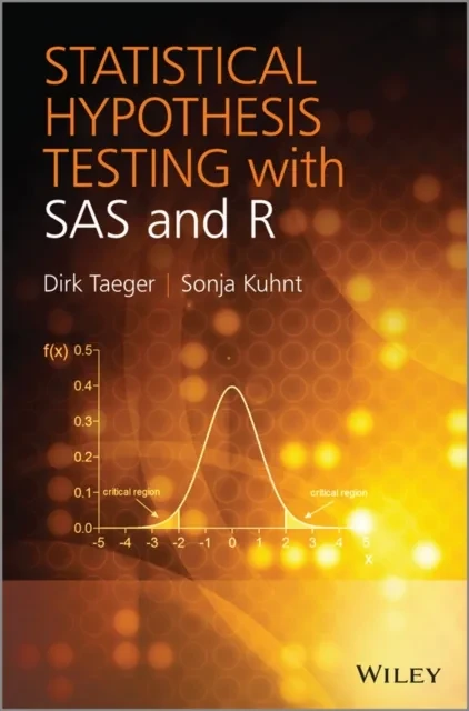 Statistical Hypothesis Testing with SAS and R by Dirk Taeger | Sonja Kuhnt
