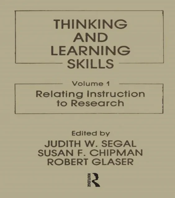 Thinking and Learning Skills by R. Glaser | S. F. Chipman | J. W Segal