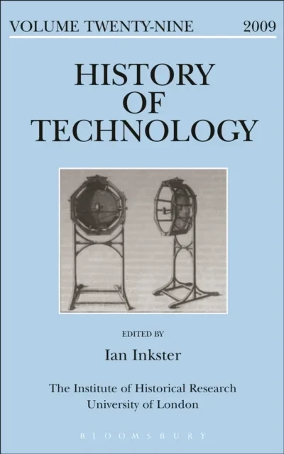History of Technology Volume 29 by Ian Inkster