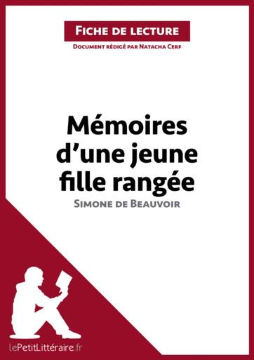 Mémoires d'une jeune fille rangée de Simone de Beauvoir (Fiche de lecture): Analyse complète et résumé détaillé de l''oeuvre