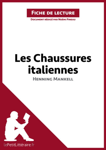 Les Chaussures italiennes d'Henning Mankell (Fiche de lecture): Analyse complète et résumé détaillé de l''oeuvre
