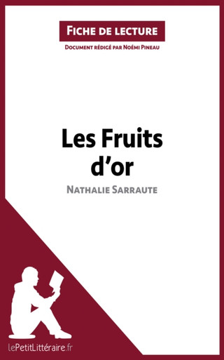 Les Fruits d'or de Nathalie Sarraute (Fiche de lecture): Analyse complète et résumé détaillé de l''oeuvre