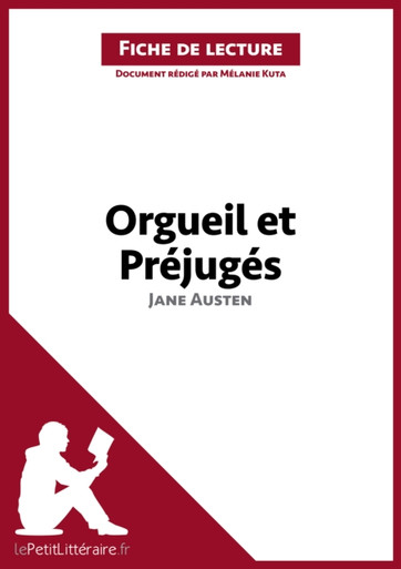Orgueil et Préjugés de Jane Austen (Fiche de lecture): Analyse complète et résumé détaillé de l''oeuvre