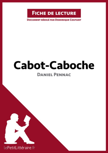 Cabot-Caboche de Daniel Pennac (Fiche de lecture): Analyse complète et résumé détaillé de l''oeuvre