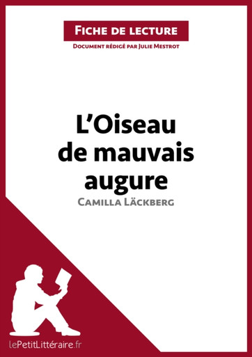 L'Oiseau de mauvais augure de Camilla Läckberg (Fiche de lecture): Analyse complète et résumé détaillé de l''oeuvre