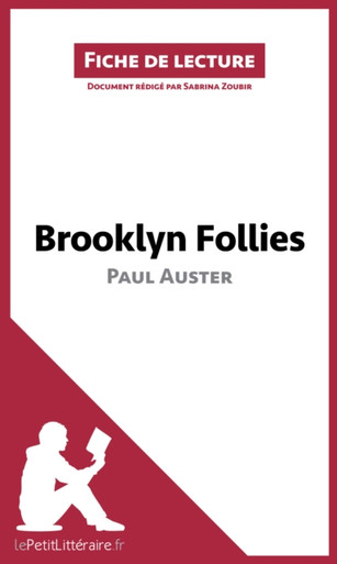 Brooklyn Follies de Paul Auster (Fiche de lecture): Analyse complète et résumé détaillé de l''oeuvre