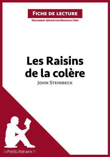 Les Raisins de la colère de John Steinbeck (Fiche de lecture): Analyse complète et résumé détaillé de l''oeuvre