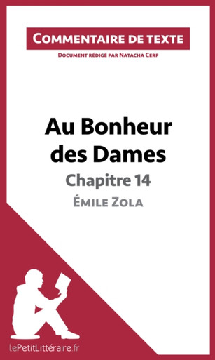 Au Bonheur des Dames de Zola - Chapitre 14 - Émile Zola (Commentaire de texte): Commentaire et Analyse de texte