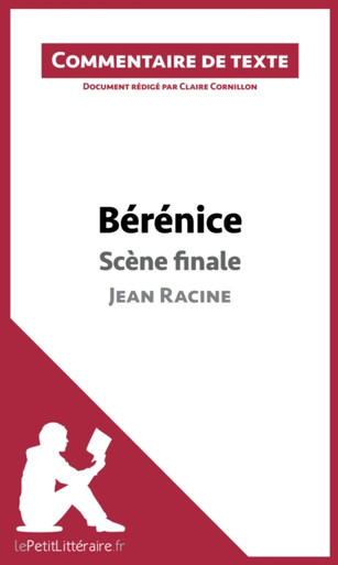 Bérénice de Racine - Scène finale: Commentaire et Analyse de texte