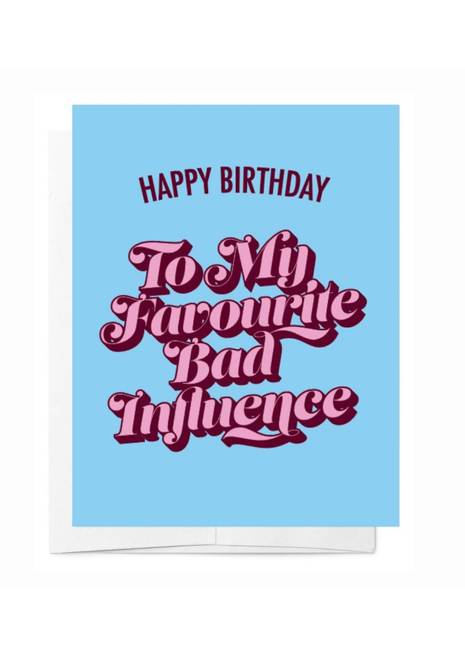 Bad On Paper | Happy Birthday to my favourite bad influence.