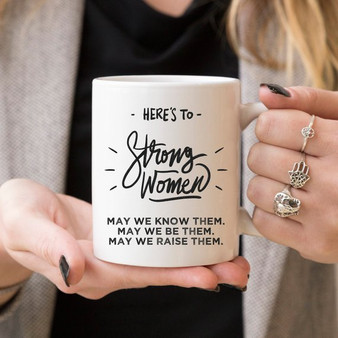 heres to strong women mug