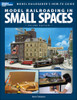 Kalmbach Publishing 12442 Model Railroading in Small Spaces - 2nd Edition