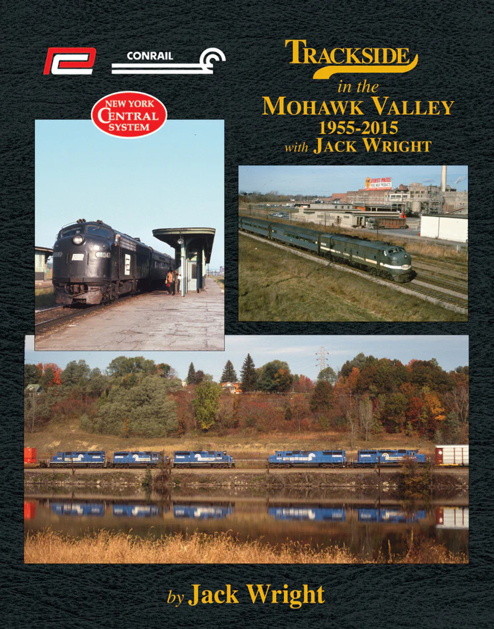 Morning Sun 1586 Trackside Mohawk Valley 1955-2015 with Jack Wright (Trk #111)