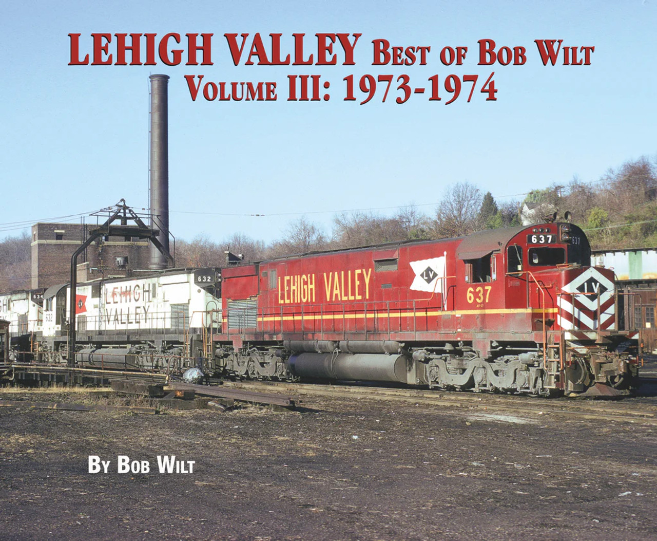 Morning Sun 619C Lehigh Valley Best of Bob Wilt Volume III: 1973-1974 (Softcover)