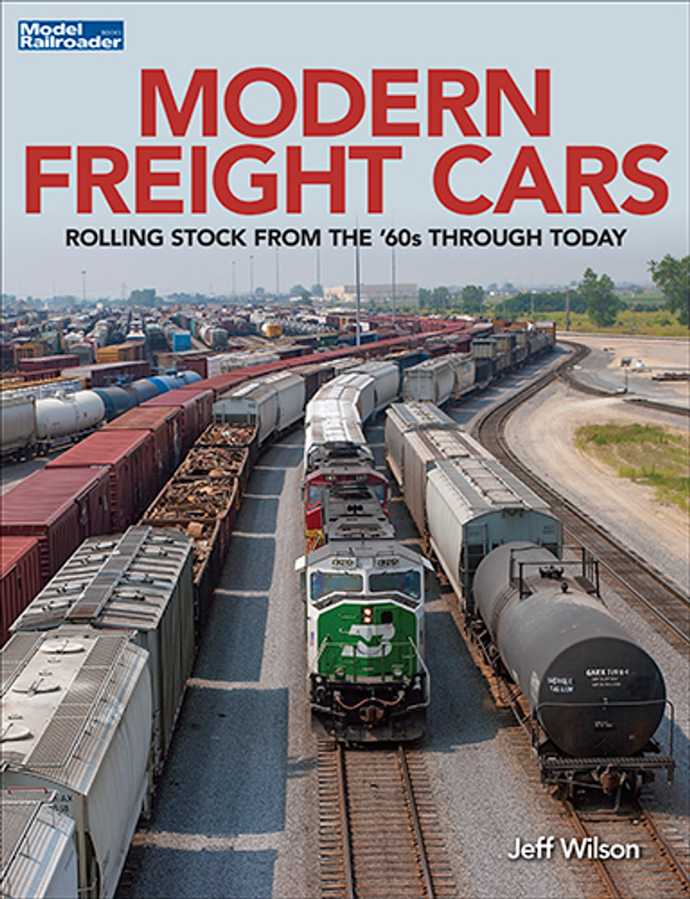 Kalmbach Publishing 12813 Modern Freight Cars: Rolling Stock from the '60s Through Today