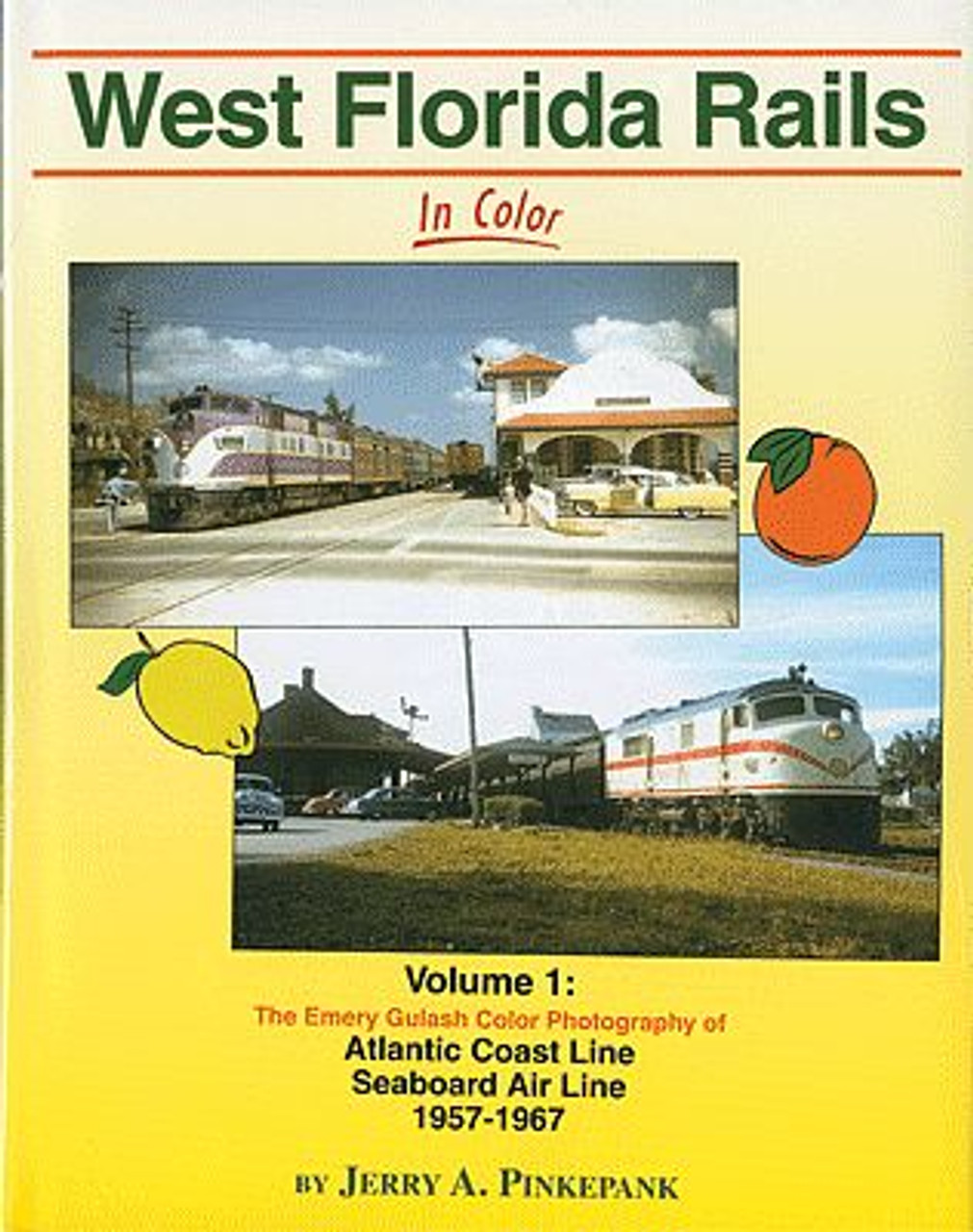 Morning Sun 1489 West Florida Rails In Color Volume 1: The Emery Gulash Color Photography of ACL & SAL 1957-1967