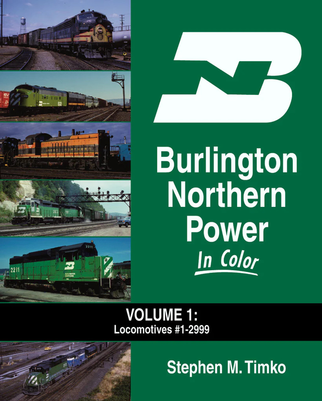 Morning Sun 1512 Burlington Northern Power In Color ﻿Volume 1: Locomotives #1 to 2999