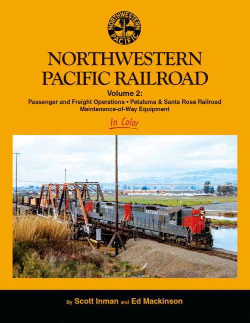 Morning Sun 1751 Northwestern Pacific Railroad Volume 2: Passenger and Freight Operations, Petaluma & Santa Rosa Railroad, Maintenance-of-Way Equipment In Color
