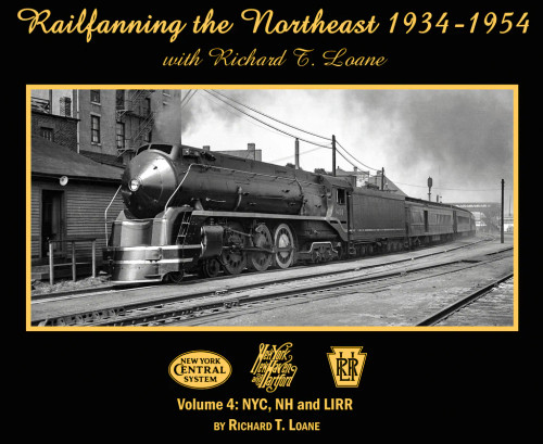 Morning Sun 6905 Railfanning the Northeast 1934-1954 with Richard T. Loane Volume 4: NYC, NH and LIRR (Softcover)