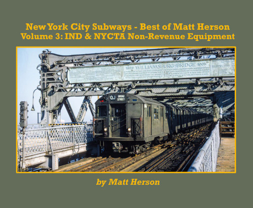 Morning Sun 7251 New York City Subways - Best of Matt Herson Volume 3: IND & NYCTA Non-Revenue Equipment (Softcover)