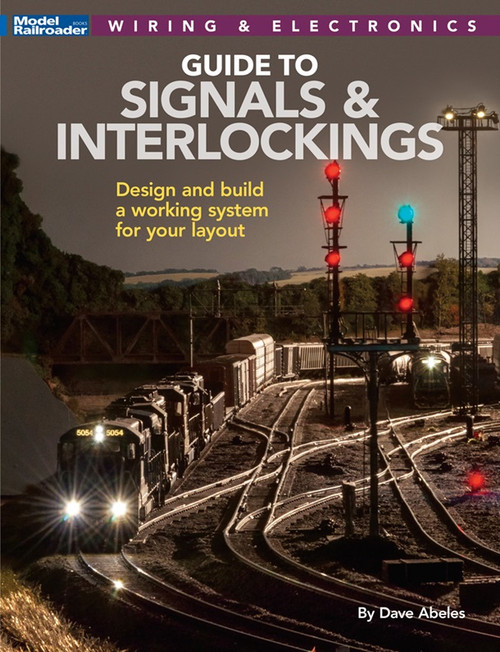 Kalmbach Publishing 12824 Guide to Signals and Interlockings