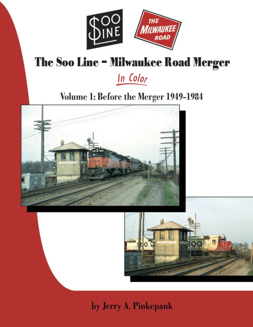 Morning Sun 1623 The Soo Line-Milwaukee Road Merger In Color Volume 1: Before the Merger 1949-1984