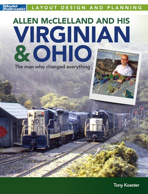 Kalmbach Publishing 12844 Allen McClelland and His Virginian & Ohio