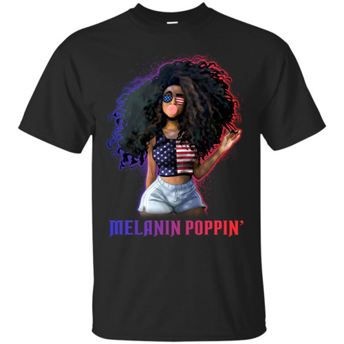 Melanin Popping Funny T-shirt for Black Girls Magic