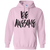 Be Awesome - Be Awesome T Shirt & Hoodie